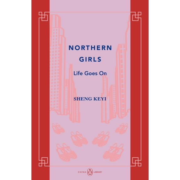 China Library: Northern Girls : Life Goes On (Paperback)