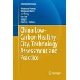 thumbnail image 1 of China Low-Carbon Healthy City, Technology Assessment and Practice, (Paperback), 1 of 1