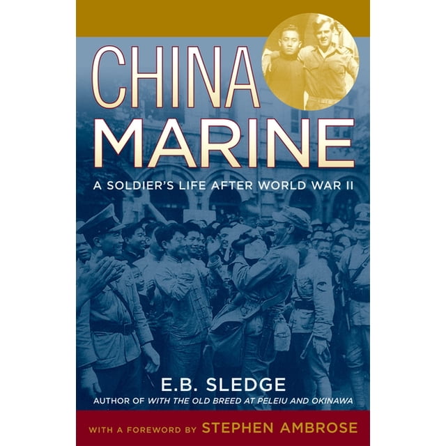 China Marine: An Infantryman's Life After World War II, (Paperback ...
