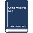 thumbnail image 1 of Pre-Owned China Misperceived : American Illusions and Chinese Reality 9780465098057, 1 of 1