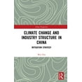 thumbnail image 1 of China Perspectives Climate Change and Industry Structure in China: Mitigation Strategy, (Hardcover), 1 of 1