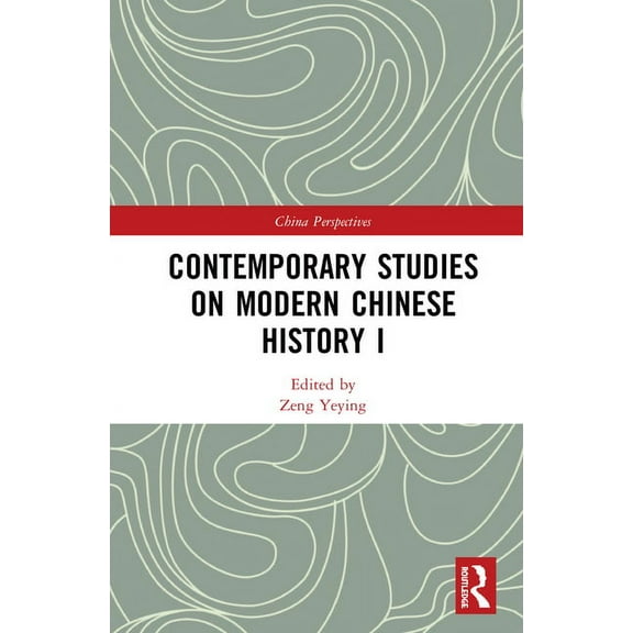 China Perspectives Contemporary Studies on Modern Chinese History I, (Hardcover)