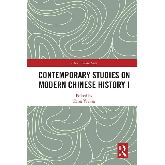 China Perspectives Contemporary Studies on Modern Chinese History I, (Paperback)