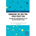 thumbnail image 1 of China Perspectives Embracing the New Two-Child Policy Era: Challenge and Countermeasures of Early Care and Education in China, (Hardcover), 1 of 1