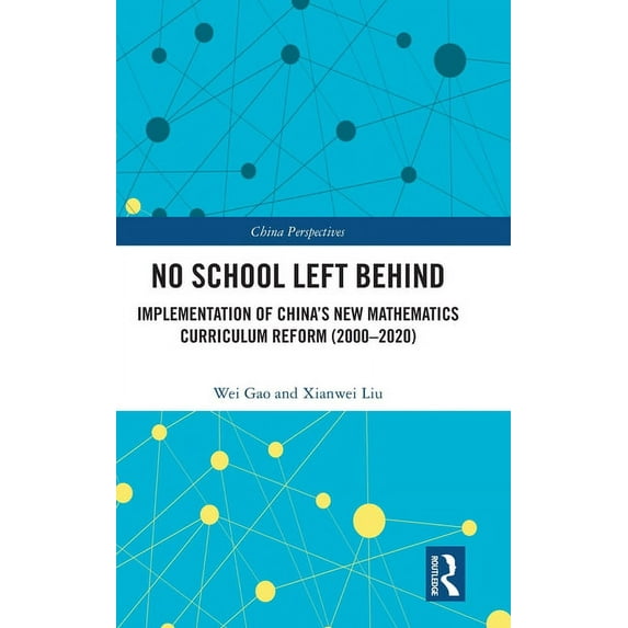 China Perspectives No School Left Behind: Implementation of China's New Mathematics Curriculum Reform (2000-2020), (Hardcover)