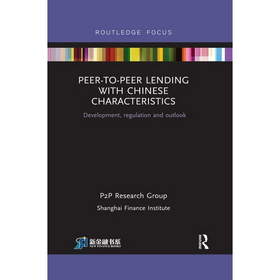 China Perspectives Peer-to-Peer Lending with Chinese Characteristics: Development, Regulation and Outlook, (Paperback)