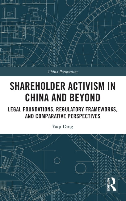 China Perspectives Shareholder Activism in China and Beyond: Legal Foundations, Regulatory Frameworks, and Comparative Perspectives, (Hardcover)