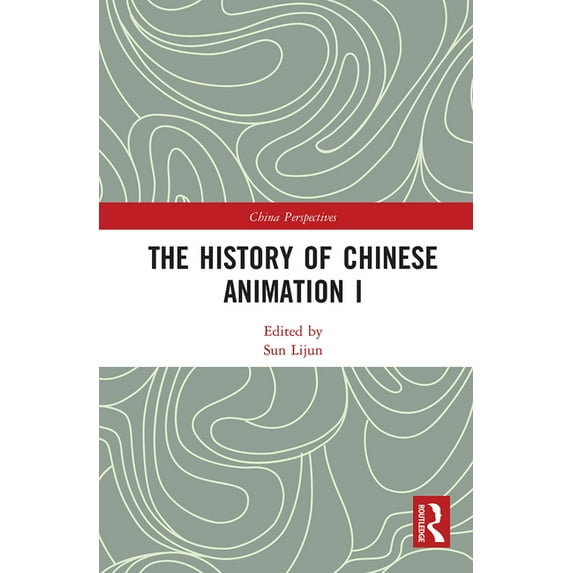 China Perspectives The History of Chinese Animation I, (Paperback)