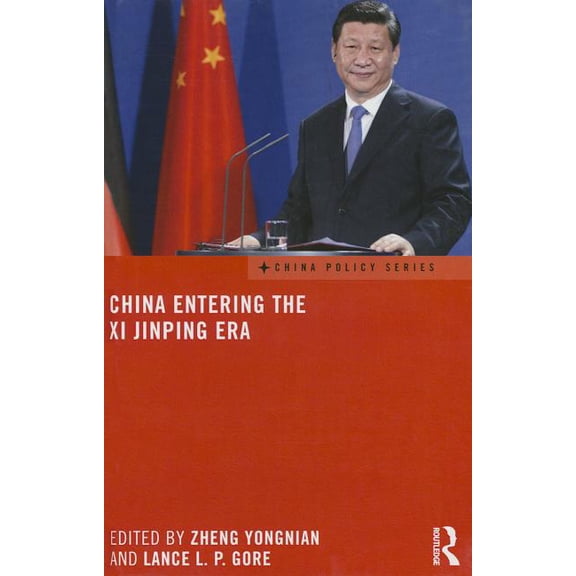 China Policy China Entering the XI Jinping Era, (Hardcover)