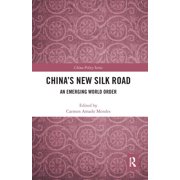 China Policy Chinas New Silk Road An Emerging World Order, Paperback