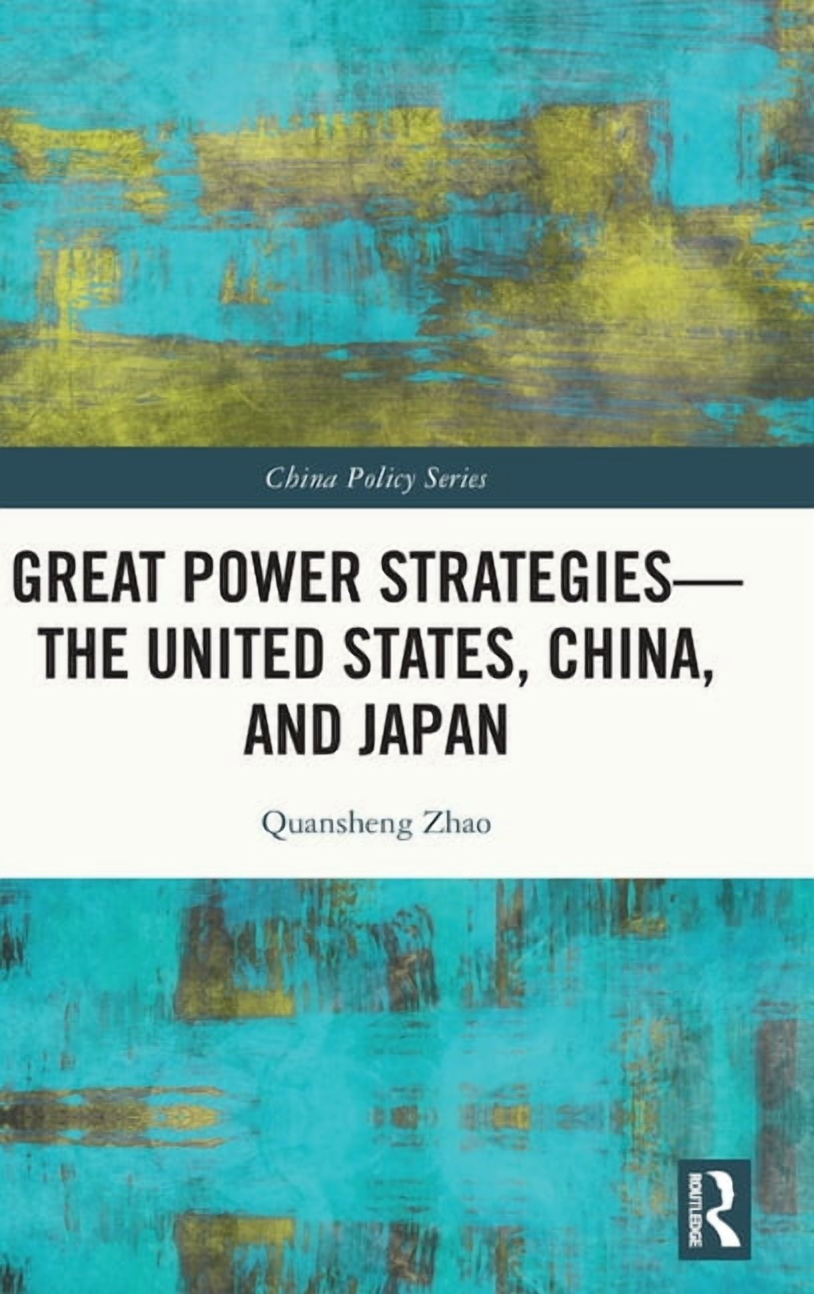 China Policy Great Power Strategies - The United States, China and ...