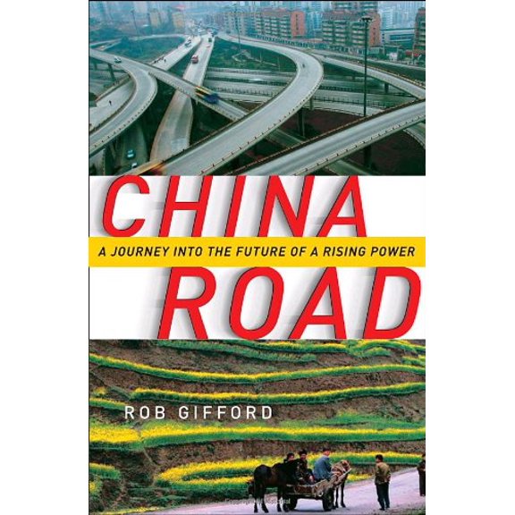 Pre-Owned China Road: A Journey into the Future of a Rising Power (Hardcover) 1400064678 9781400064670