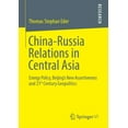 thumbnail image 1 of China-Russia Relations in Central Asia : Energy Policy, Beijing's New Assertiveness and 21st Century Geopolitics, 1 of 1