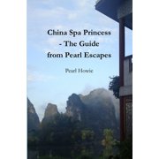 China Spa Princess - The Guide from Pearl Escapes, Paperback