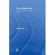 China Stands Up The PRC and the International System, Hardcover