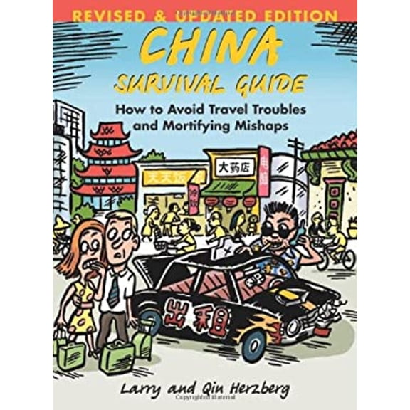 Pre-Owned China Survival Guide: How To Avoid Travel Troubles and Mortifying Mishaps, Revised Edition Paperback Larry Herzberg, Qin Herzberg