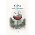 thumbnail image 1 of China Through a Glass of Wine, (Paperback), 1 of 1