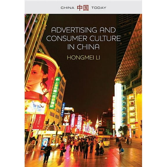 China Today: Advertising and Consumer Culture in China (Hardcover)