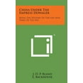 thumbnail image 1 of China Under the Empress Dowager : Being the History of the Life and Times of Tzu Hsi (Hardcover), 1 of 1