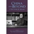 thumbnail image 1 of China and Beyond by Victor H. Mair: A Collection of Essays (Hardcover), 1 of 1