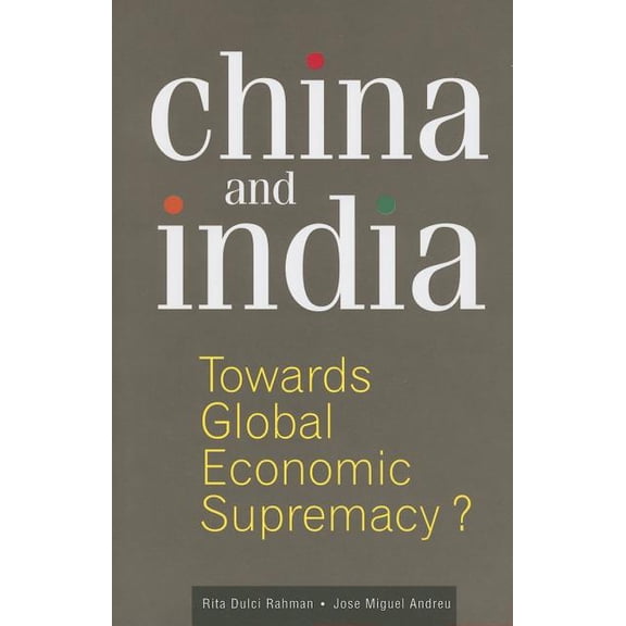 China and India : Towards Global Economic Supremacy? (Hardcover)