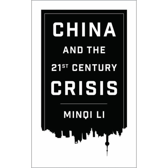 China and the Twenty-First-Century Crisis, (Paperback)