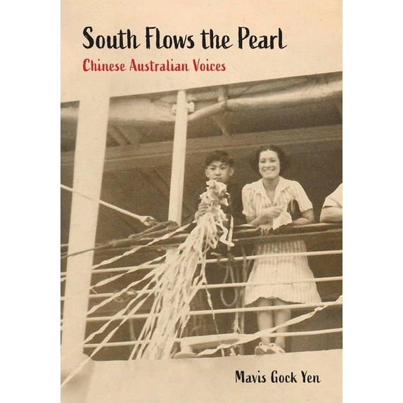 China and the West in the Modern World South Flows the Pearl: Chinese Australian Voices, (Paperback)