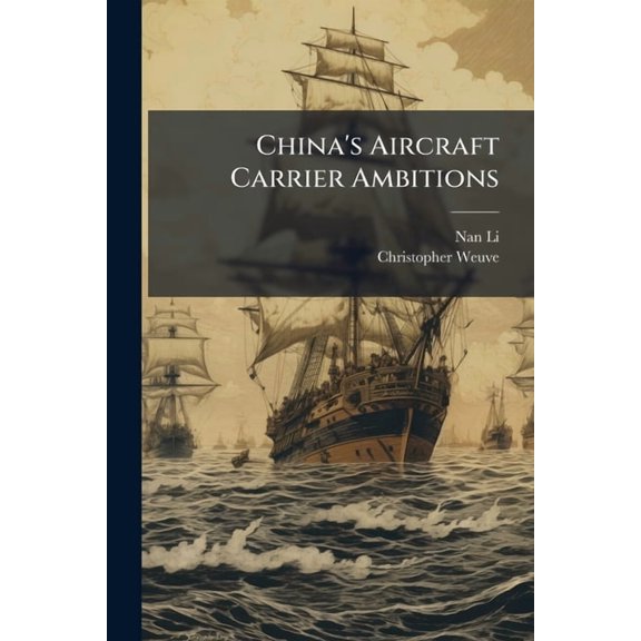 China's Aircraft Carrier Ambitions, (Paperback)