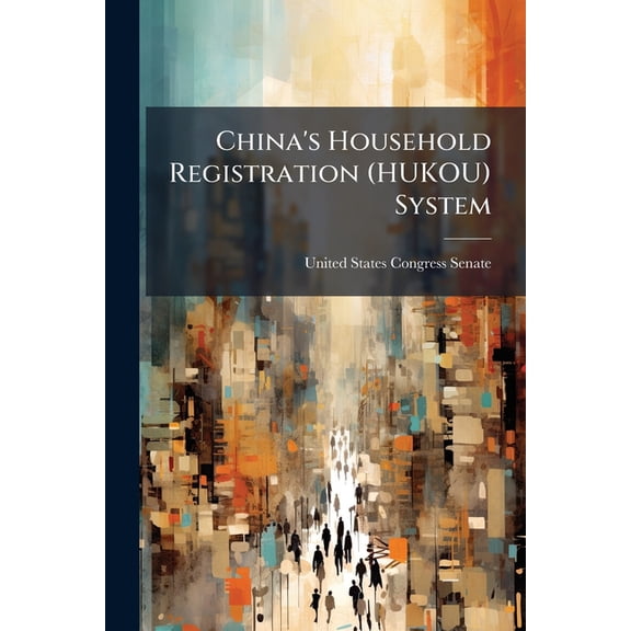 China's Household Registration (HUKOU) System, (Paperback)