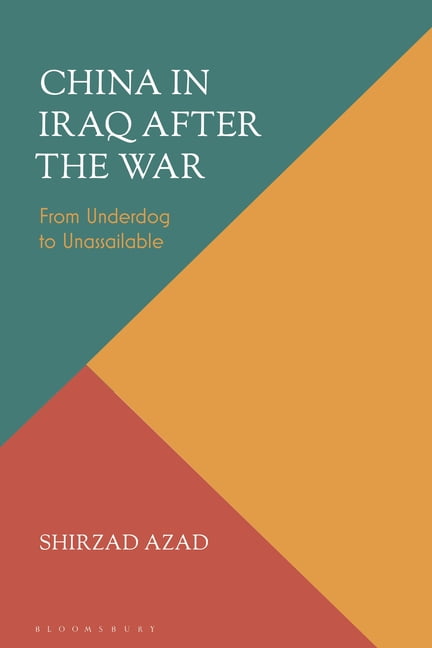 China in Iraq After the War: From Underdog to Unassailable, (Paperback)