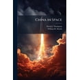 thumbnail image 1 of China in Space, (Paperback), 1 of 1