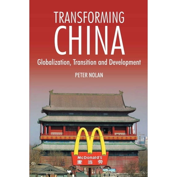 China in the 21st Century Transforming China: Globalization, Transition and Development, (Hardcover)