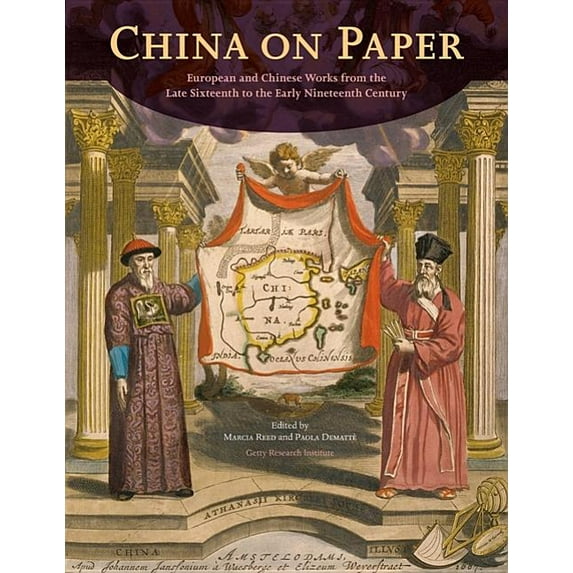China on Paper: European and Chinese Works from the Late Sixteenth to Early Nineteenth Century, (Paperback)
