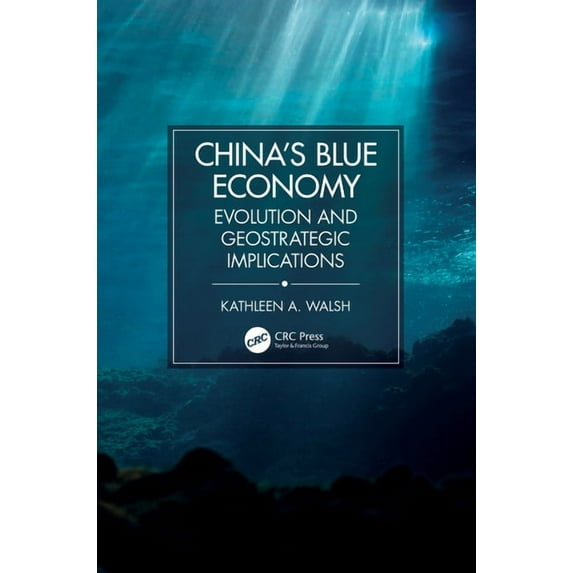 China's Blue Economy: Evolution and Geostrategic Implications, (Hardcover)