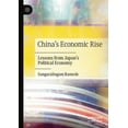 thumbnail image 1 of China's Economic Rise: Lessons from Japan's Political Economy, (Paperback), 1 of 1