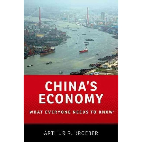 China's Economy: What Everyone Needs to Know (Paperback) by Arthur R. Kroeber