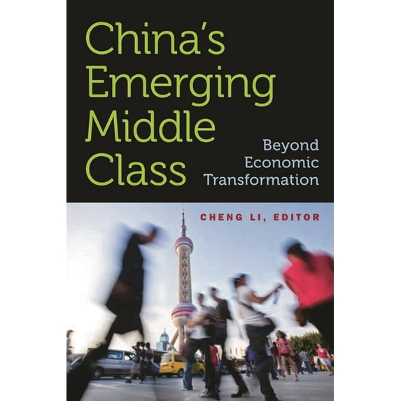 China's Emerging Middle Class: Beyond Economic Transformation, (Paperback)