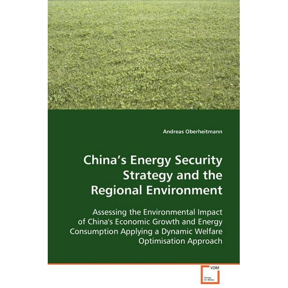 China's Energy Security Strategy and the Regional Environment, (Paperback)