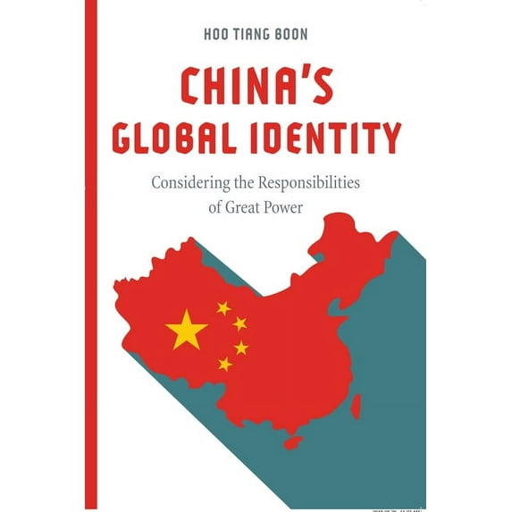 China's Global Identity: Considering the Responsibilities of Great Power, (Paperback)