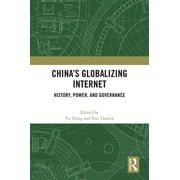 Chinas Globalizing Internet History, Power, and Governance, Hardcover