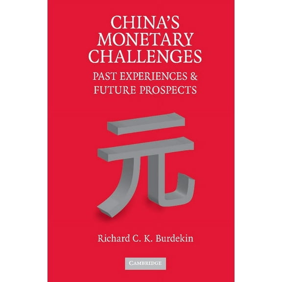 China's Monetary Challenges: Past Experiences and Future Prospects, (Paperback)