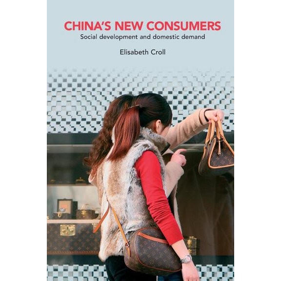 China's New Consumers: Social Development and Domestic Demand, (Paperback)
