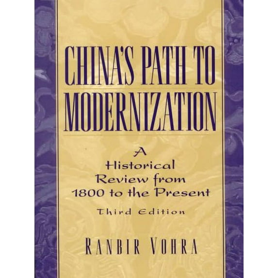 Pre-Owned China's Path to Modernization: A Historical Review from 1800 to the Present (Paperback) 0130807478 9780130807472