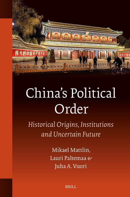 China's Political Order: Historical Origins, Institutions and Uncertain Future, (Hardcover)