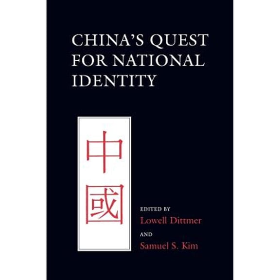 Pre-Owned China's Quest for National Identity (Paperback 9780801480645) by Lowell Dittmer, Samuel S Kim
