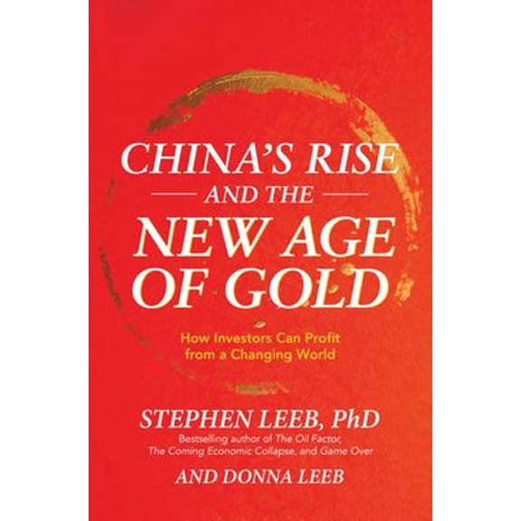 Pre-Owned China's Rise and the New Age of Gold: How Investors Can Profit from a Changing World (Hardcover)