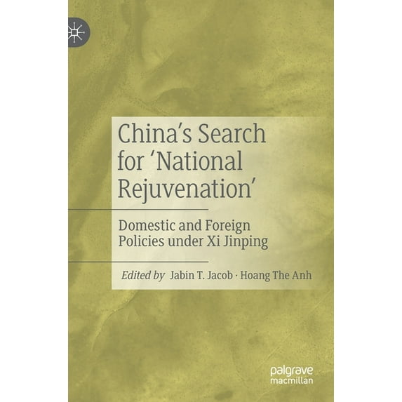China's Search for 'National Rejuvenation': Domestic and Foreign Policies Under XI Jinping, (Hardcover)