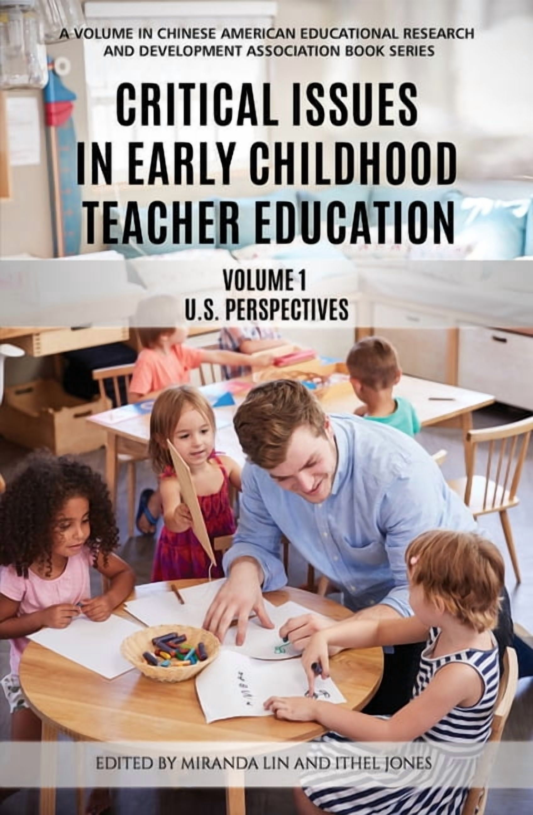 Chinese American Educational Research an Critical Issues in Early Childhood Teacher Education: Us Perspectives, Book 1, (Paperback)