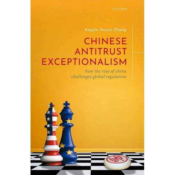 Chinese Antitrust Exceptionalism: How the Rise of China Challenges Global Regulation, (Hardcover)