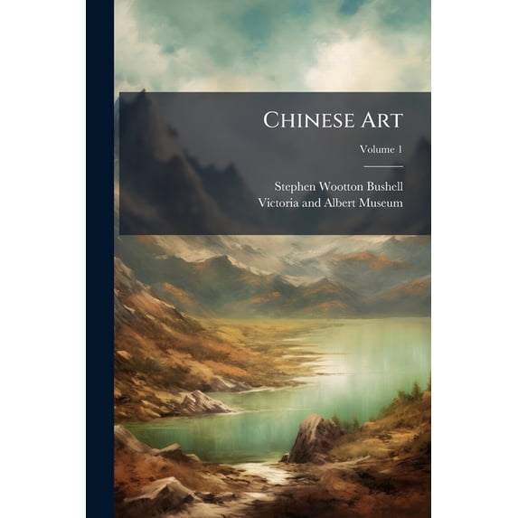 Chinese Art; Volume 1 (Paperback)